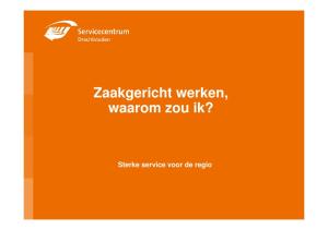 Zaakgericht werken, Sterke service voor de regio