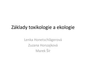 Základy toxikologie a ekologie. Lenka Honetschlägerová Zuzana Honzajková Marek Šír