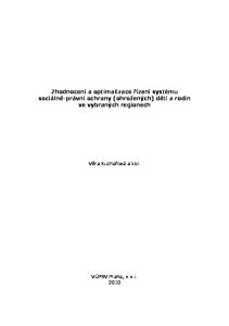 Zhodnocení a optimalizace řízení systému sociálně-právní ochrany (ohroţených) dětí a rodin ve vybraných regionech. Věra Kuchařová a kol
