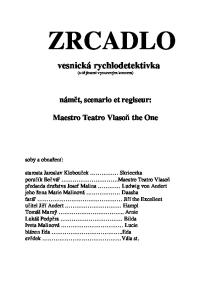 ZRCADLO. vesnická rychlodetektivka (s dějinami vynuceným koncem) Maestro Teatro Vlasoň the One