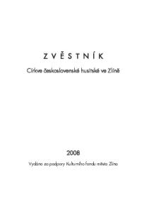 Zvěstník CČSH ve Zlíně Z V Ě S T N Í K. Církve československé husitské ve Zlíně. Vydáno za podpory Kulturního fondu města Zlína